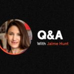 Q&A with Jaime Hunt: Strategy, Innovation and Initiative