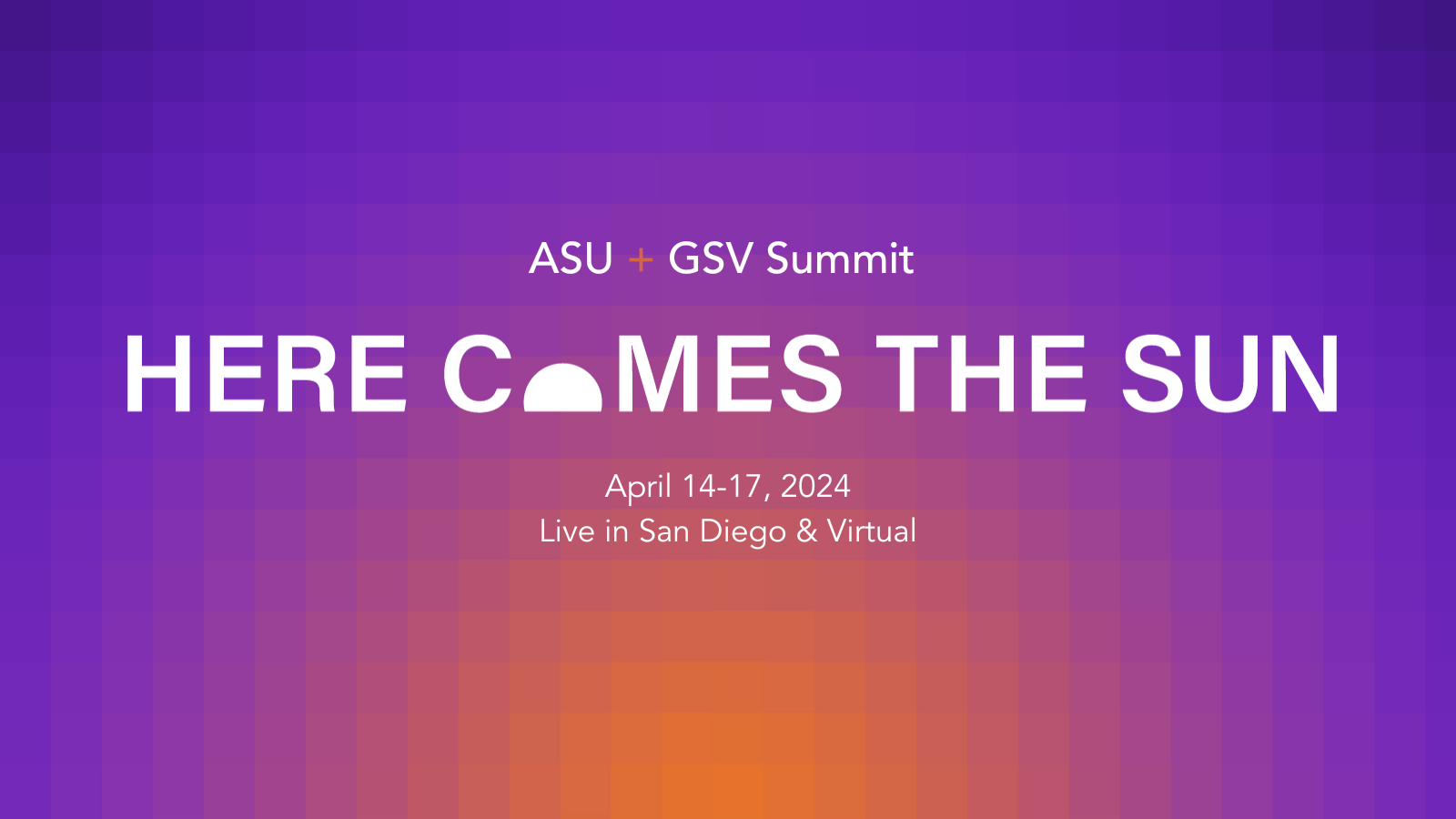 ASU+GSV 2024 Summit image, blurred orange circle on purple background, title reads "Here comes the sun"