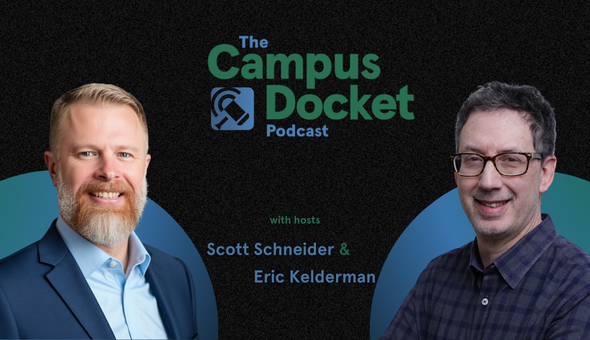 The Campus Docket podcast with hosts Scott Schneider and Eric Kelderman. On the left an image of Scott, a man with red hair and beard wearing a blue shirt and blue suit coat. To the right, an image of Eric, a man with dark hair and glasses wearing a blue flannel shirt.