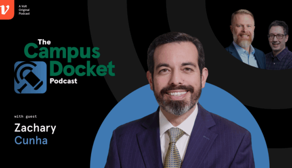 Promotional graphic for the Campus Docket podcast featuring guest Zachary Cunha. Cunha is shown in a suit and tie, smiling against a blue circular backdrop. The Campus Docket logo appears on the left, with the text “A Volt Original Podcast.” In the top right, podcast hosts Scott Schneider and Eric Kelderman are pictured in a smaller circular inset.