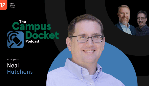 Promotional graphic for the Campus Docket podcast featuring guest Neal Hutchens. Hutchens is shown in a light-colored shirt, smiling against a blue circular backdrop. The Campus Docket logo appears on the left, with the text “A Volt Original Podcast.” In the top right, podcast hosts Scott Schneider and Eric Kelderman are pictured in a smaller circular inset.